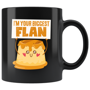 I'm Your Biggest Flan - 11oz Black Mug - FP24B-11oz