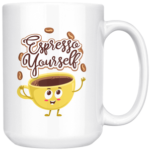Espresso Yourself - 15oz White Mug - FP51B-15oz