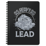 As Heavy as Lead - Spiral Notebook - TR14B-NB