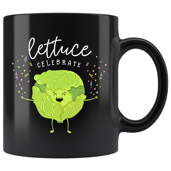 Lettuce Celebrate - 11oz Black Mug - FP10B-11oz