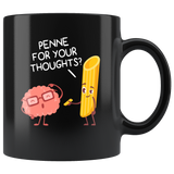 Penne For Your Thoughts? - 11oz Black Mug - FP31B-11oz