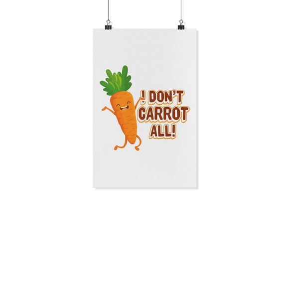 I Don't Carrot All - White Poster - FP50B-WPT