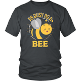 As Busy as a Bee - Adult Shirt, Long Sleeve and Hoodie - TR30B-APAD