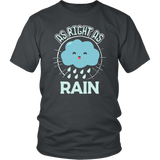 As Right as Rain - Adult Shirt, Long Sleeve and Hoodie - TR23B-APAD