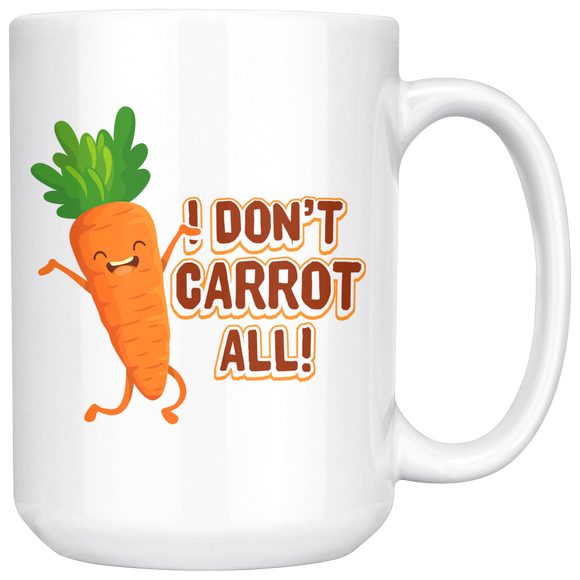 I Don't Carrot All - 15oz White Mug - FP50B-15oz