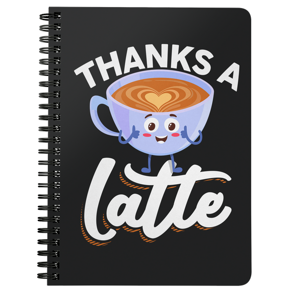 Thanks A Latte - Spiral Notebook - FP53B-NB