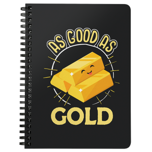 As Good as Gold - Spiral Notebook - TR11B-NB