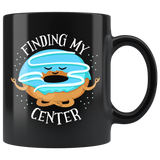 Finding My Center - 11oz Black Mug - FP59B-11oz