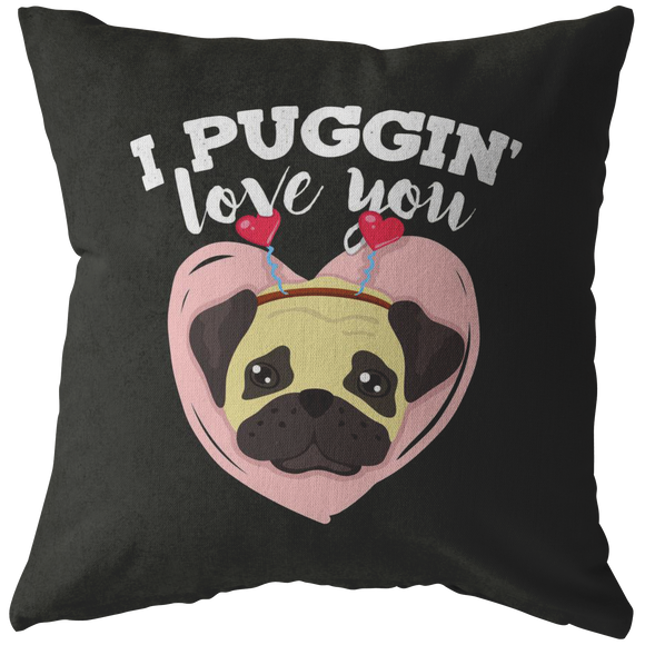 I Puggin' Love You - Throw Pillow - FP69W-THP