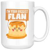 I'm Your Biggest Flan - 15oz White Mug - FP24B-15oz
