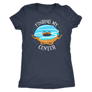 Finding My Center - Women's T-Shirt - FP59B-AP