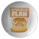 I'm Your Biggest Flan - Dinner Plate - FP24B-PL