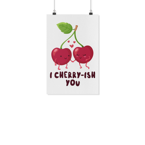 I Cherry-ish You - White Poster - FP87B-WPT
