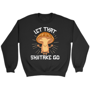 Let That Shiitake Go - Crewneck Sweatshirt - FP62B-AP