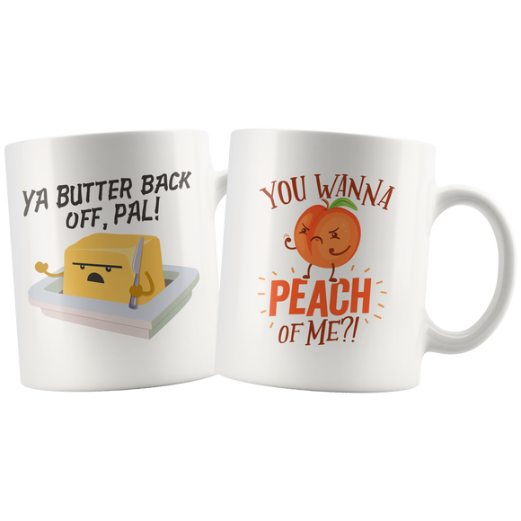 Mug for Couple - Ya Butter Back Off Pal! - You Wanna Peach Of Me?! - CP10B-WMG