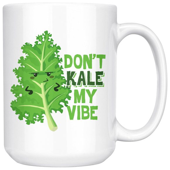 Don't Kale My Vibe - 15oz White Mug - FP90B-15oz