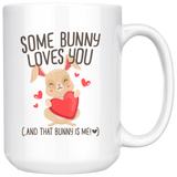 Some Bunny Loves You (… and That Bunny is Me!) - 15oz White Mug - FP85B-15oz