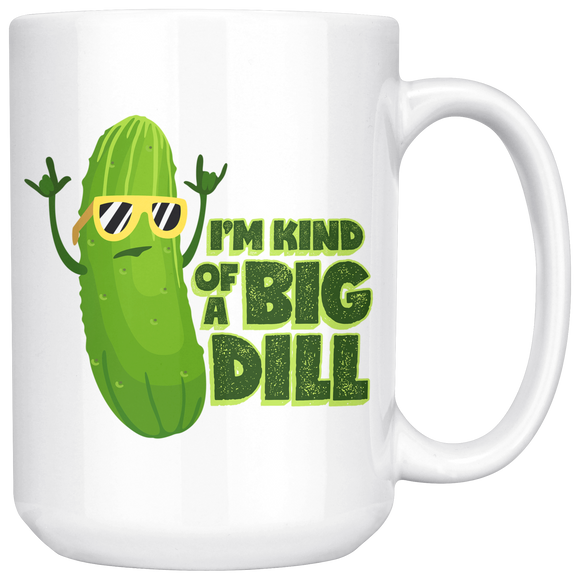 I'm Kind of a Big Dill - 15oz White Mug - FP23B-15oz