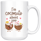 I'm Coconuts About You - 15oz White Mug - FP78B-15oz