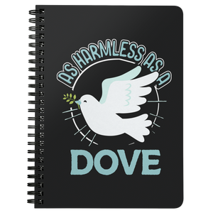 As Harmless as a Dove - Spiral Notebook - TR03B-NB