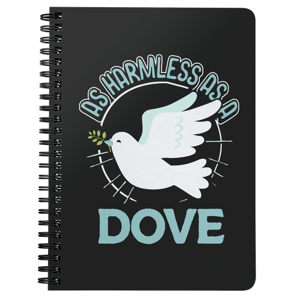 As Harmless as a Dove - Spiral Notebook - TR03B-NB