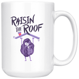 Raisin The Roof - 15oz White Mug - FP35B-15oz