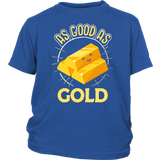 As Good as Gold - Youth, Toddler, Infant and Baby Apparel - TR11B-APKD