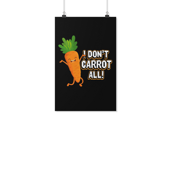 I Don't Carrot All - Poster - FP50B-PO