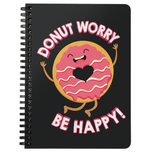 Donut Worry, Be Happy - Spiral Notebook - FP06B-NB
