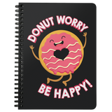 Donut Worry, Be Happy - Spiral Notebook - FP06B-NB