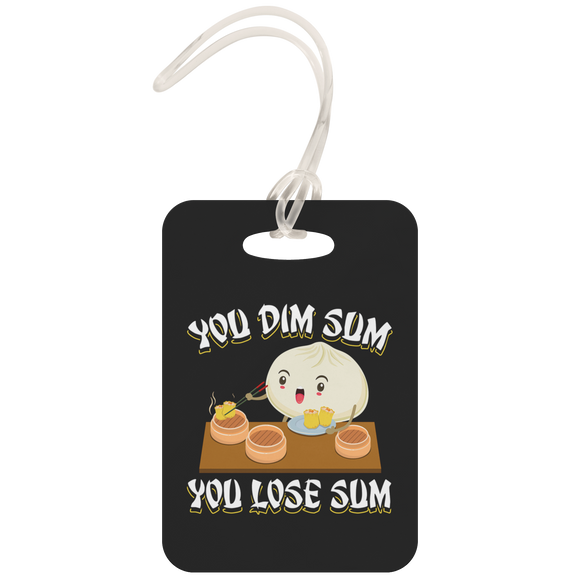 You Dim Sum You Lose Some - Luggage Tag - FP49B-LT