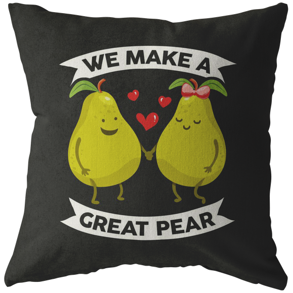 We Make a Great Pear - Throw Pillow - FP60W-THP