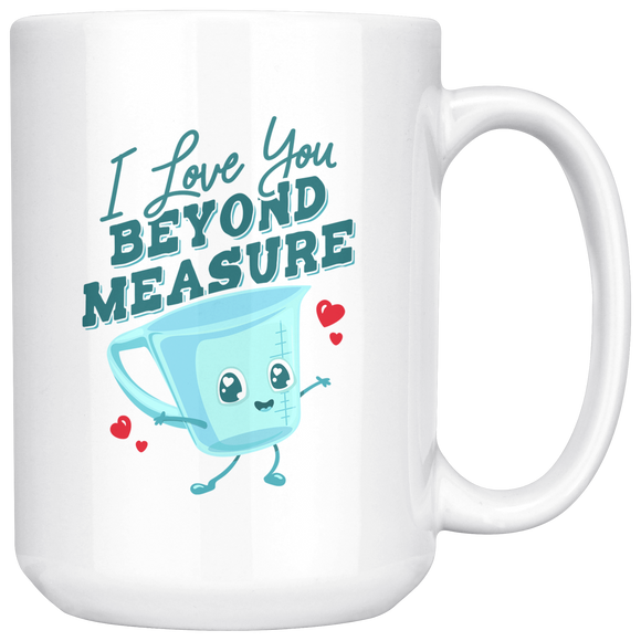 I Love You Beyond Measure - 15oz White Mug - FP83B-15oz