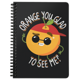 Orange You Glad to See Me - Spiral Notebook - FP14B-NB