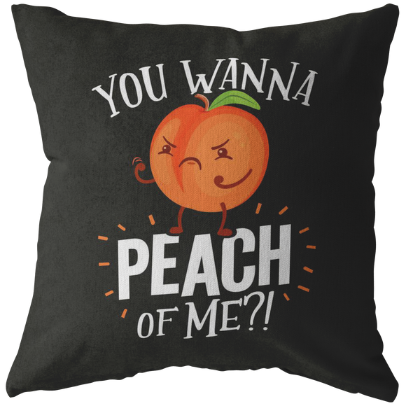 You Wanna Peach of Me - Throw Pillow - FP30W-THP