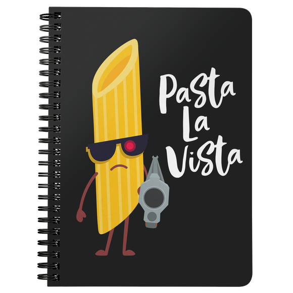 Pasta La Vista - Spiral Notebook - FP15B-NB