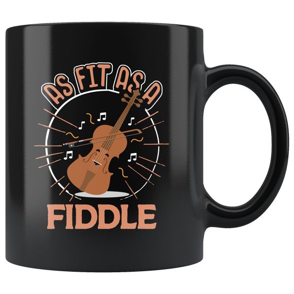 As Fit as a Fiddle - 11oz Mug - TR06B-11oz