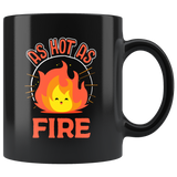 As Hot as Fire - 11oz Mug - TR07B-11oz