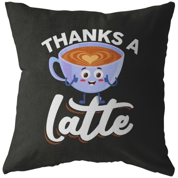 Thanks A Latte - Throw Pillow - FP53W-THP