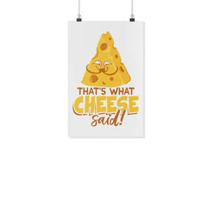 That's What Cheese Said - White Poster - FP54B-WPT