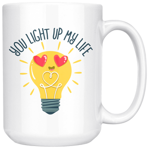 You Light Up My Life - 15oz White Mug - FP74B-15oz
