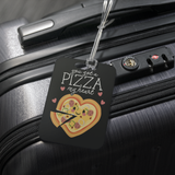 You Get a Pizza My Heart - Luggage Tag - FP16B-LT