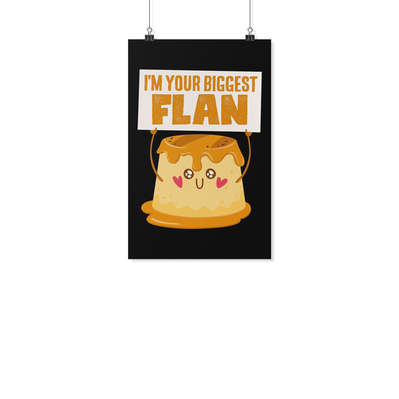 I'm Your Biggest Flan - Poster - FP24B-PO