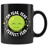 Om Peas, Peas, Perfect Peas - 11oz Black Mug - FP64B-11oz