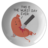 This is the Wurst Day Ever - Dinner Plate - FP18W-PL