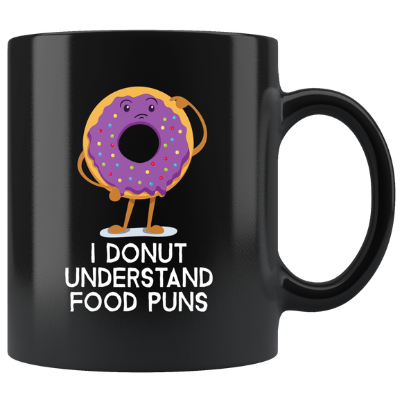 Donut Understand - 11oz Black Mug - FP42B-11oz
